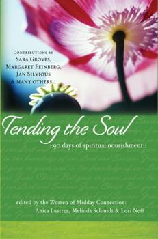 Paperback Tending the Soul: 90 Days of Spiritual Nourishment Book