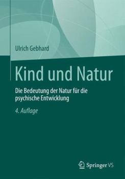 Paperback Kind Und Natur: Die Bedeutung Der Natur Für Die Psychische Entwicklung [German] Book