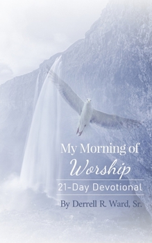 Paperback My Morning of Worship: 21-Day Devotional Book