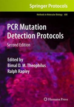 Methods in Molecular Biology, Volume 688: PCR Mutation Detection Protocols - Book #688 of the Methods in Molecular Biology