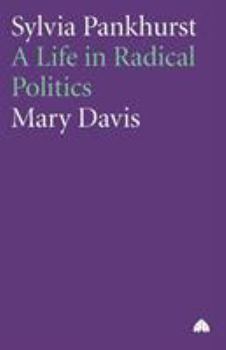 Paperback Sylvia Pankhurst: A Life In Radical Politics Book