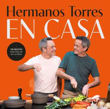 Hermanos Torres en casa / The Torres Brothers at Home (Spanish Edition)