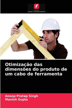 Paperback Otimização das dimensões do produto de um cabo de ferramenta [Portuguese] Book