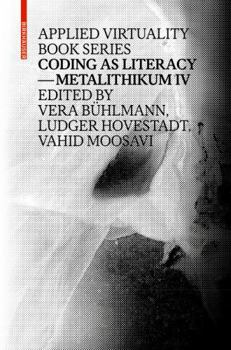 Paperback Coding as Literacy: Metalithikum IV Book