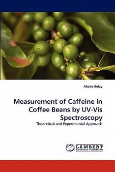 Paperback Measurement of Caffeine in Coffee Beans by UV-VIS Spectroscopy Book