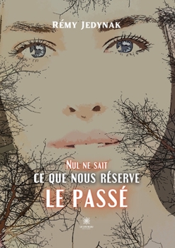 Paperback Nul ne sait ce que nous réserve le passé [French] Book