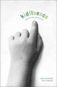 Hardcover Kidfluence: Why Kids Today Mean Business Book