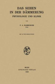 Paperback Das Sehen in Der Dämmerung: Physiologie Und Klinik [German] Book