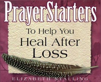 Paperback Prayerstarters to Help You Heal After Loss Book