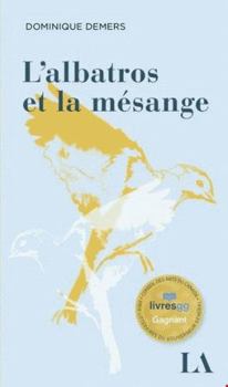 Paperback L'ALBATROS ET LA MESANGE [French] Book