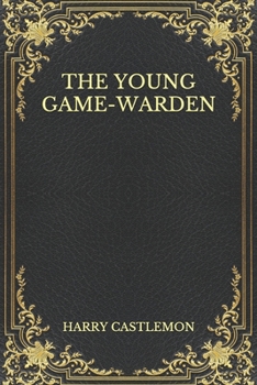 The Young Game-Warden - Book #3 of the Houseboat