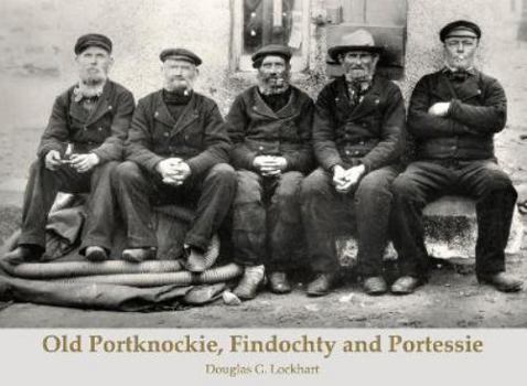 Paperback Old Portknockie, Findochty and Portessie Book