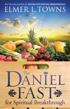 Paperback The Daniel Fast for Spiritual Breakthrough Book