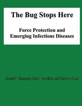 Paperback The Bug Stops Here: Force Protection and Emerging Infectious Diseases Book