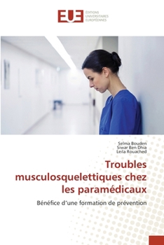 Troubles musculosquelettiques chez les paramédicaux (French Edition)