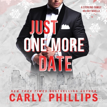 Just One More Date: A Sterling Family Holiday Novella - Book #7 of the Sterling Family