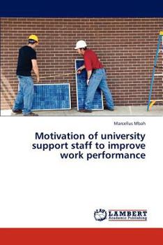 Paperback Motivation of university support staff to improve work performance Book