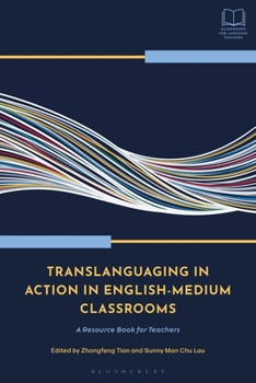 Hardcover Translanguaging in Action in English-Medium Classrooms: A Resource Book for Teachers Book