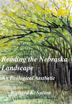 Paperback Reading the Nebraska Landscape: An Ecological Aesthetic Book