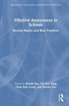 Hardcover Effective Assessment in Schools: Beyond Basics and Best Practices Book