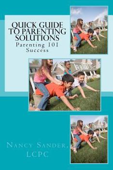 Paperback The Quick Guide to Parenting Solutions: Parenting 101 Success Book