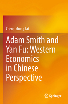 Paperback Adam Smith and Yan Fu: Western Economics in Chinese Perspective Book