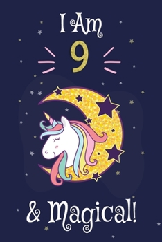 Paperback Unicorn Journal I am 9 & Magical!: A Happy Birthday 9 Years Old Princess Notebook: Daily Guided Journal 120 Blank Journal Lined Pages of High Quality Book