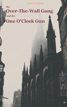 Paperback The Over-The-Wall Gang And The One O'Clock Gun Book