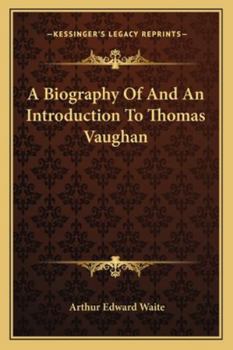A Biography Of And An Introduction To Thomas Vaughan