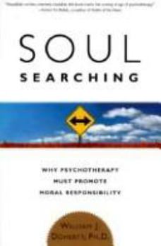 Hardcover Soul Searching: Why Psychotherapy Must Promote Moral Responsibility Book