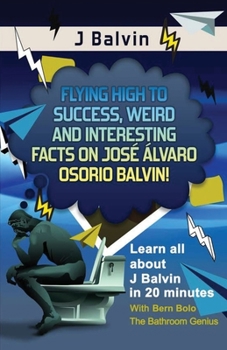 J Balvin: Flying High to Success, Weird and Interesting Facts on José Álvoro Osorio Balvin!