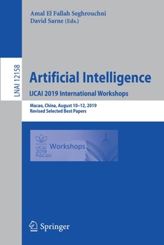 Paperback Artificial Intelligence. Ijcai 2019 International Workshops: Macao, China, August 10-12, 2019, Revised Selected Best Papers Book