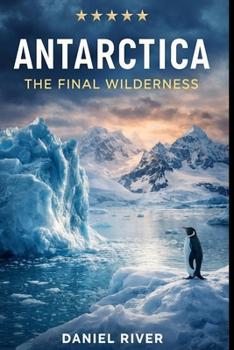 Paperback Antarctica: The Final Wilderness Book