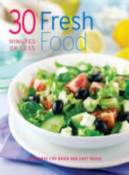 Paperback Fresh Food (30 Minutes or Less) Book