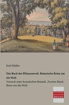 Paperback Das Buch Der Pflanzenwelt. Botanische Reise Um Die Welt [German] Book