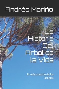 Paperback La Historia Del Arbol de la Vida: El más anciano de los árboles [Spanish] Book