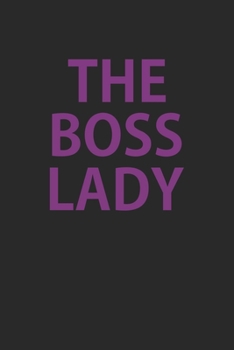 The Boss Lady: Blank College Ruled Lined Notebook Writing Journal