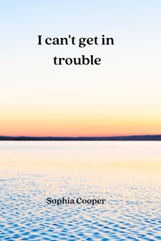 Paperback I can't get in trouble Book