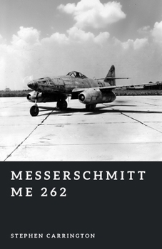 Messerschmitt Me 262: The First Jet Fighter (The World War II Library: Weapons)