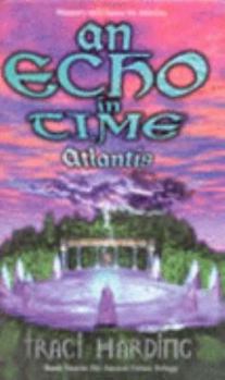 Paperback The Ancient Future Trilogy: An Echo in Time - Atlantis 2 Book