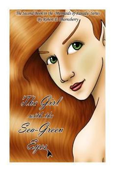 Paperback The Girl with the Sea-Green Eyes: The Second Book in the 'Mermaids of Xanadu' Series Book