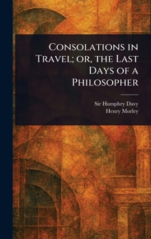 Hardcover Consolations in Travel; or, the Last Days of a Philosopher Book