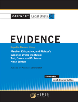 Paperback Casenote Legal Briefs for Evidence Keyed to Mueller, Kirkpatrick, and Richter Book