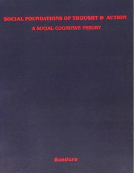 Paperback Social Foundations of Thought and Action: A Social Cognitive Theory Book