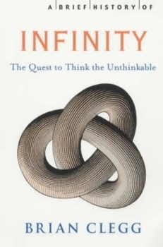 Paperback A Brief History of Infinity: The Quest to Think the Unthinkable Book
