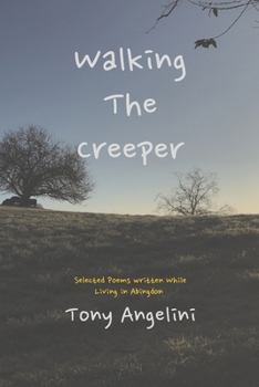 Paperback Walking The Creeper: Selected Poems Written While Living In Abingdon Book