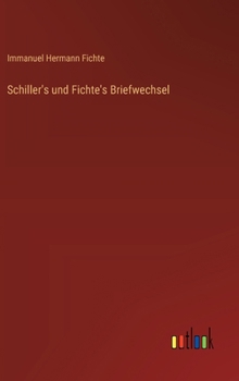 Schiller's und Fichte's Briefwechsel (German Edition)