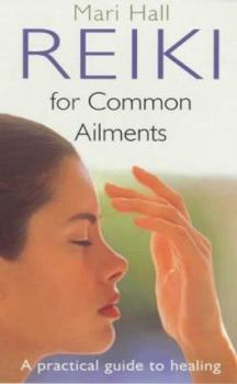 Paperback Reiki for Common Ailments: A Practical Guide to Healing Book