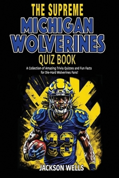 Paperback Michigan Wolverines: The Supreme Quiz and Trivia Book