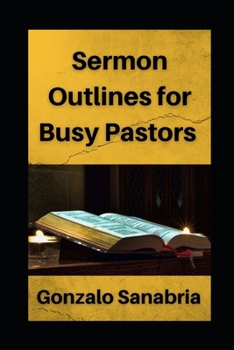 Paperback Sermon Outlines for Busy Pastors: Sermon outlines on the whole Bible Book